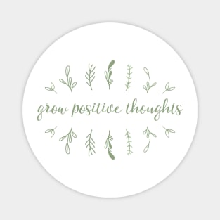 Grow positive thoughts III Magnet